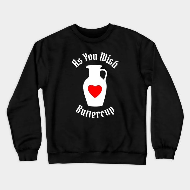 Princess Bride - As You Wish Buttercup Crewneck Sweatshirt by Barn Shirt USA